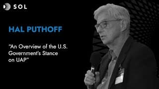 Hal Puthoff on an Overview of the US Government's Stance on UAP