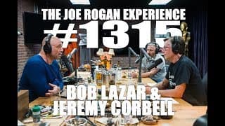 Joe Rogan Experience #1315 - Bob Lazar and Jeremy Corbell