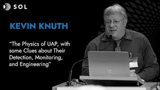 Kevin Knuth: The Physics of UAP (Sol Foundation 2023)