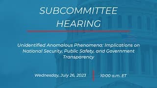 Hearing on Unidentified Anomalous Phenomena - Full Congressional Hearing (C-SPAN)