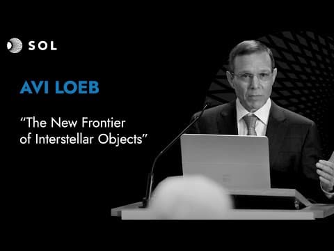 Avi Loeb: The New Frontier of Interstellar Objects (Sol 2023)
