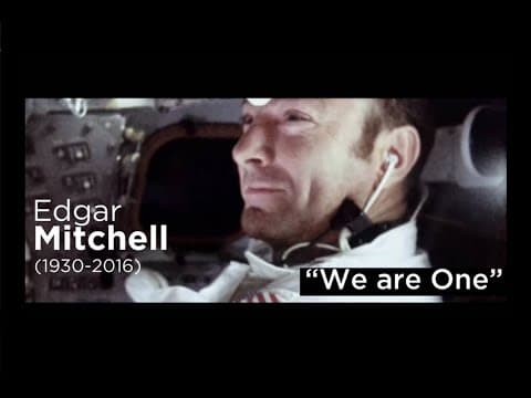 "We Are One" - Edgar Mitchell (1930 - 2016)