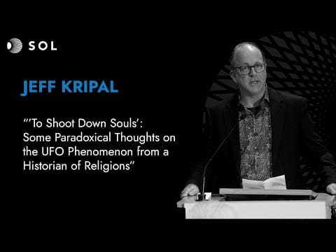Jeff Kripal: Paradoxical Thoughts on UFOs from a Historian of Religions (Sol 2023)