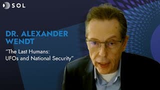 Alexander Wendt: The Last Humans – UFOs and National Security