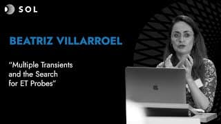 Beatriz Villarroel: Multiple Transients and the Search for ET Probes (Sol 2023)