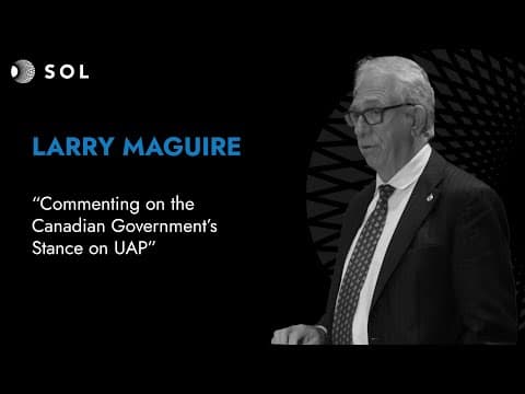 Larry Maguire: The Canadian Government's Stance on UAP (Sol 2023)