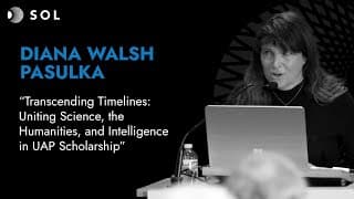 Diana Pasulka: Transcending Timelines (Sol Foundation 2023)