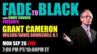 Ep. 1695 Grant Cameron: Wilson/Davis Bombshell!